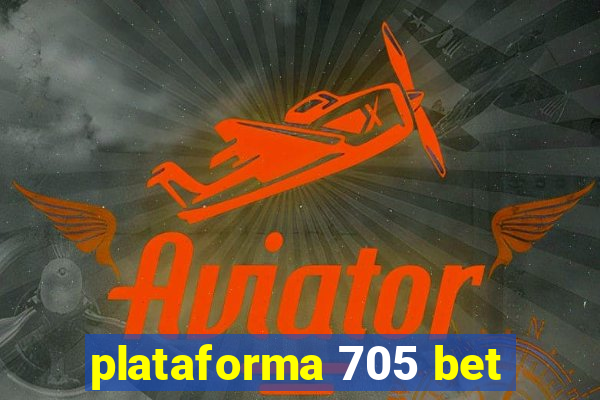 plataforma 705 bet