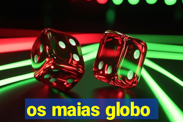 os maias globo