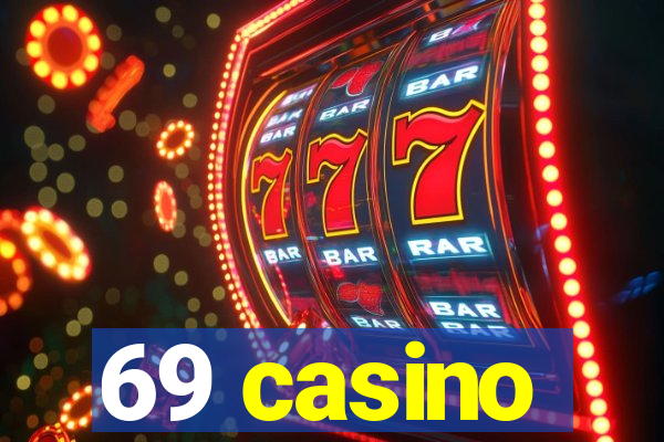 69 casino