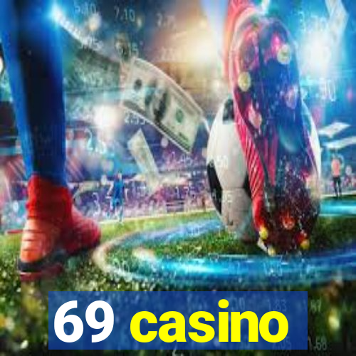 69 casino