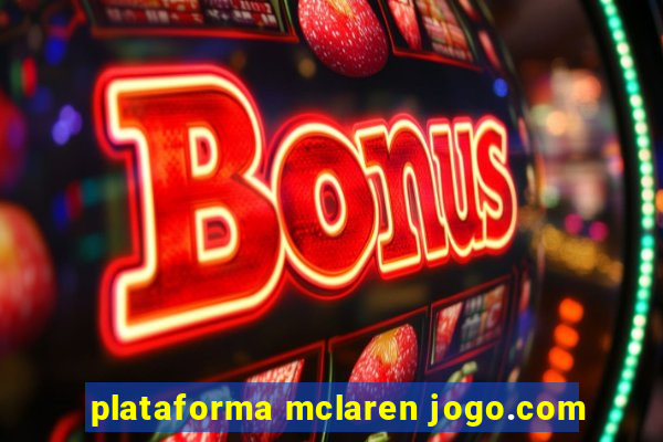 plataforma mclaren jogo.com