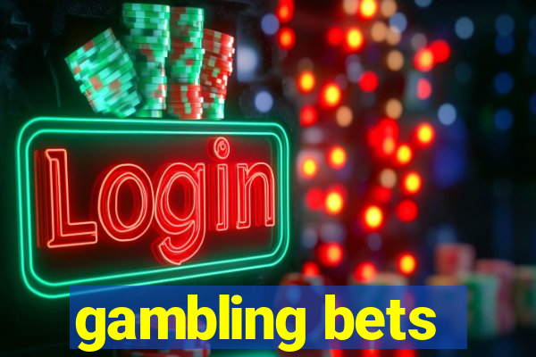 gambling bets