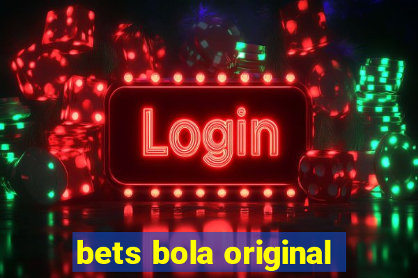 bets bola original