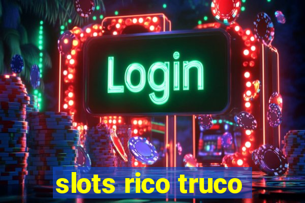 slots rico truco