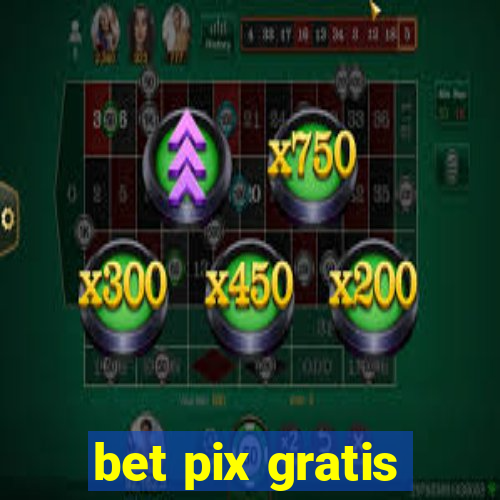 bet pix gratis