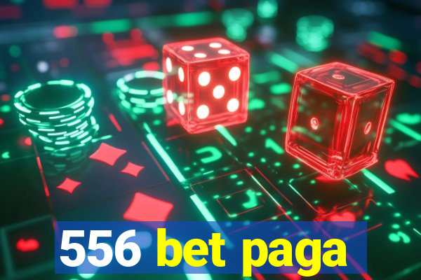 556 bet paga