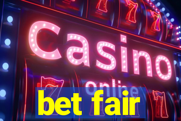 bet fair