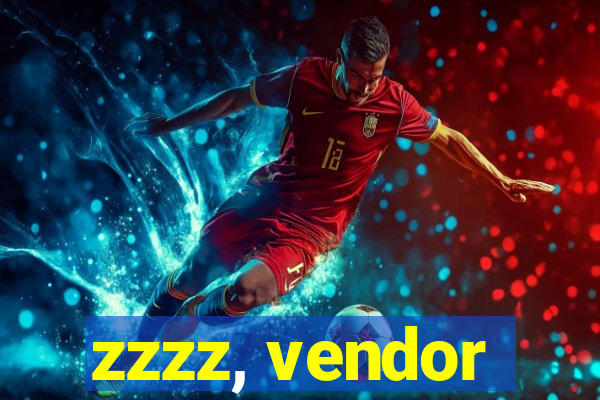 zzzz, vendor