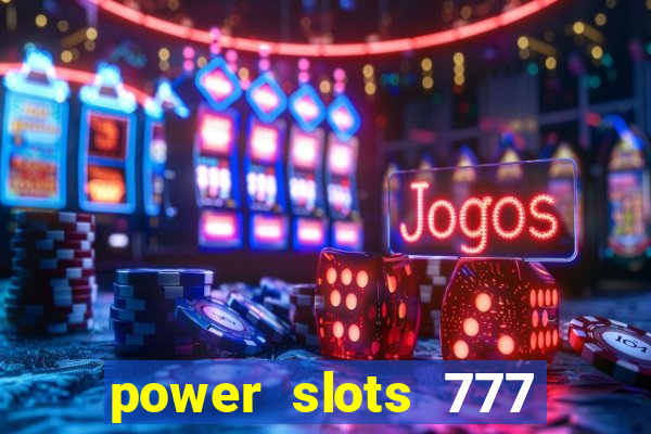 power slots 777 casino online