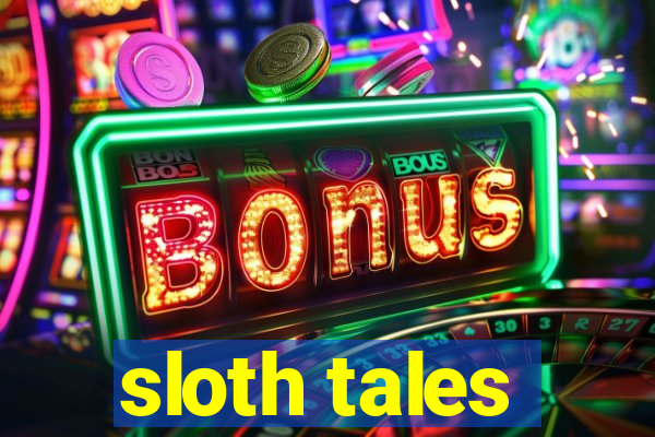 sloth tales