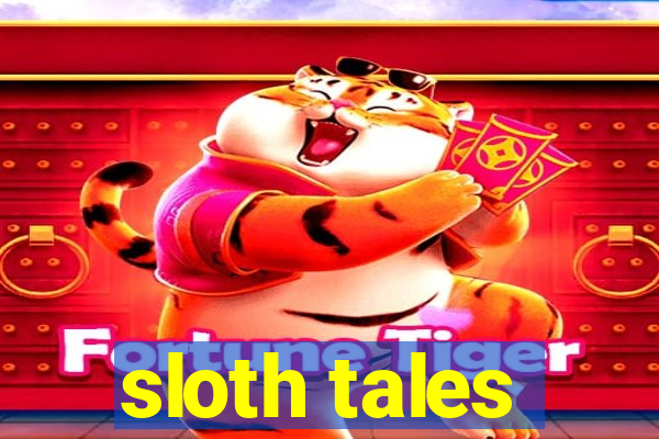 sloth tales