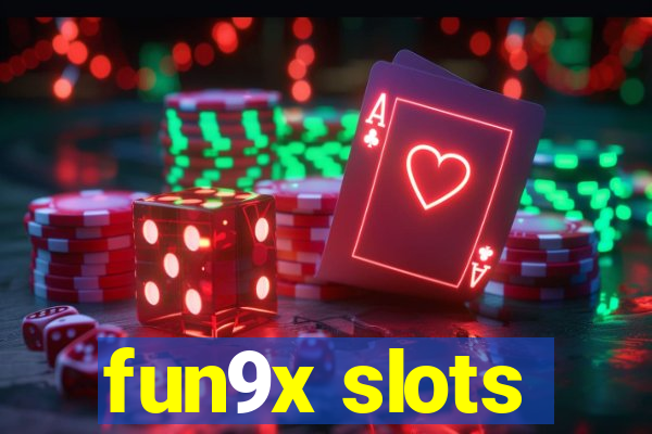 fun9x slots