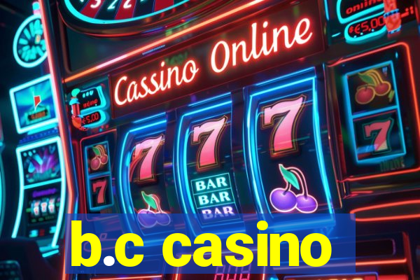 b.c casino