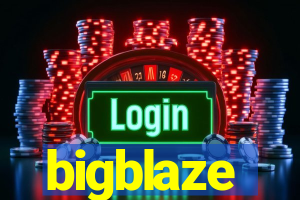 bigblaze