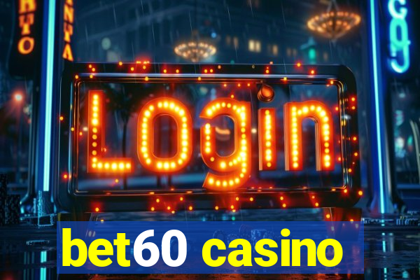 bet60 casino