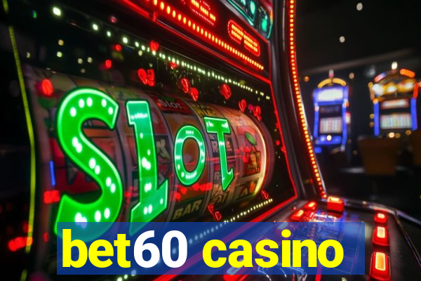 bet60 casino