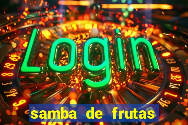 samba de frutas slots free