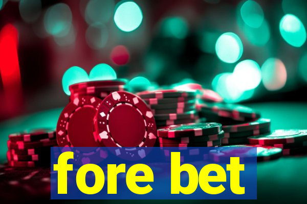 fore bet