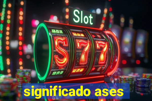 significado ases