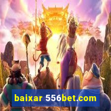 baixar 556bet.com