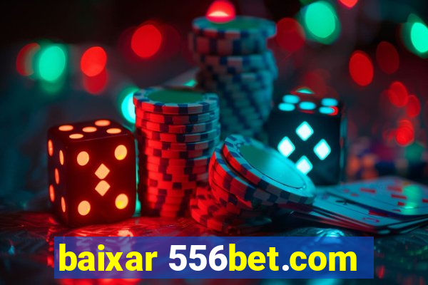 baixar 556bet.com