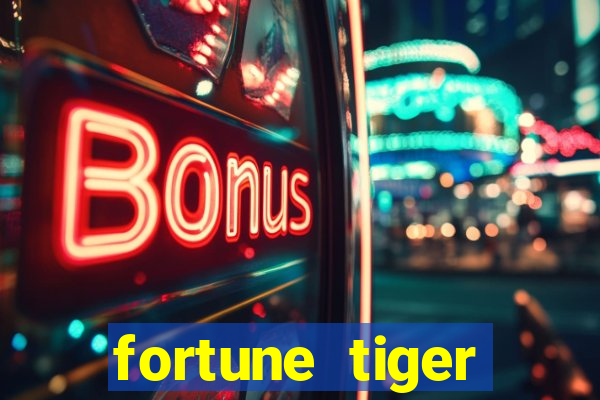 fortune tiger fortune tiger