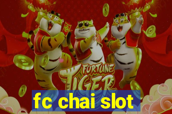 fc chai slot