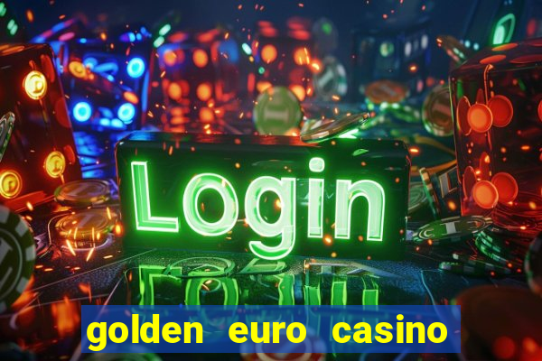 golden euro casino no deposit bonus 2023