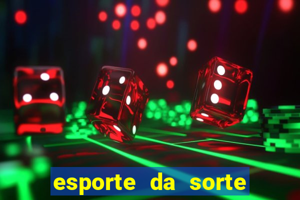 esporte da sorte deposito minimo