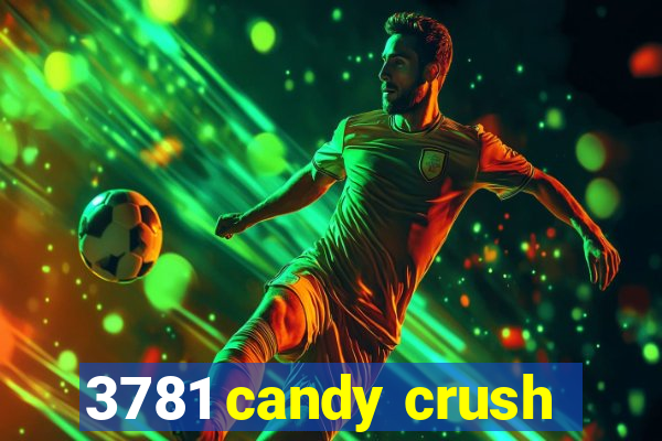 3781 candy crush