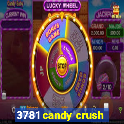 3781 candy crush