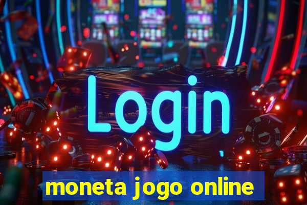 moneta jogo online