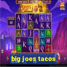 big joes tacos