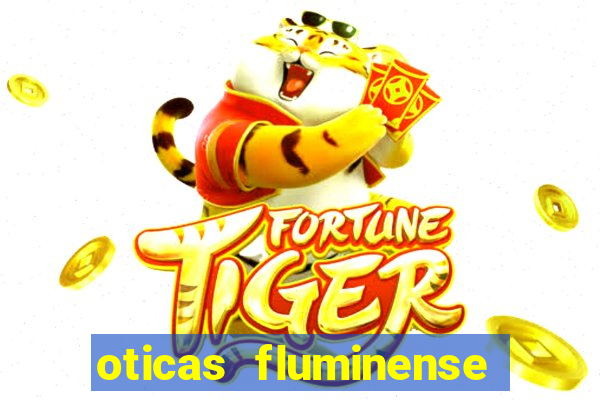 oticas fluminense 112 sul