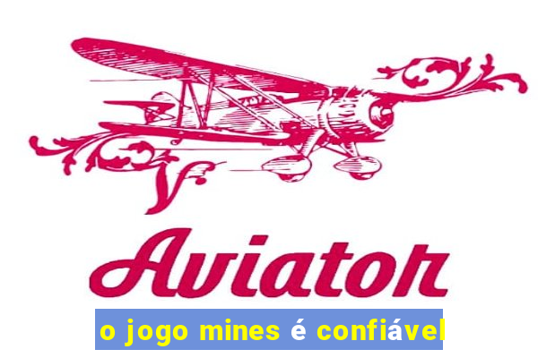 o jogo mines é confiável