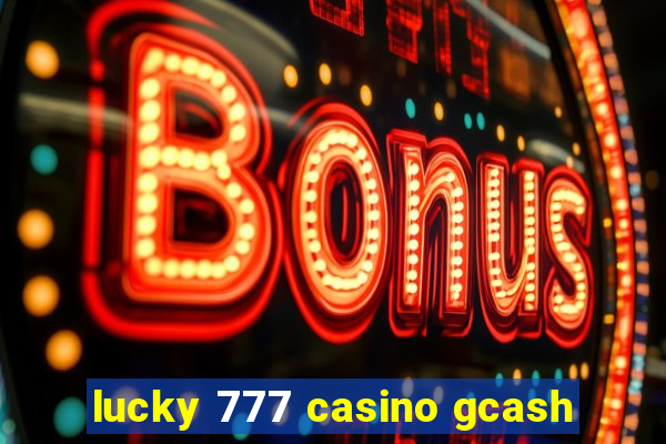 lucky 777 casino gcash