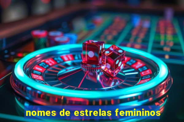 nomes de estrelas femininos