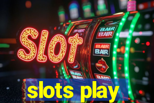 slots play