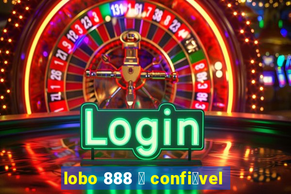 lobo 888 茅 confi谩vel