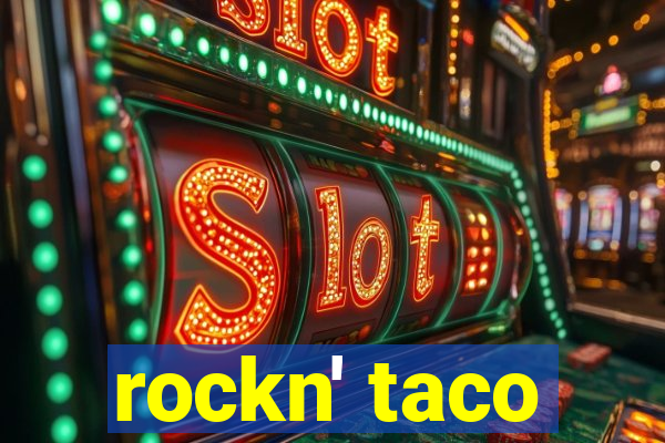 rockn' taco