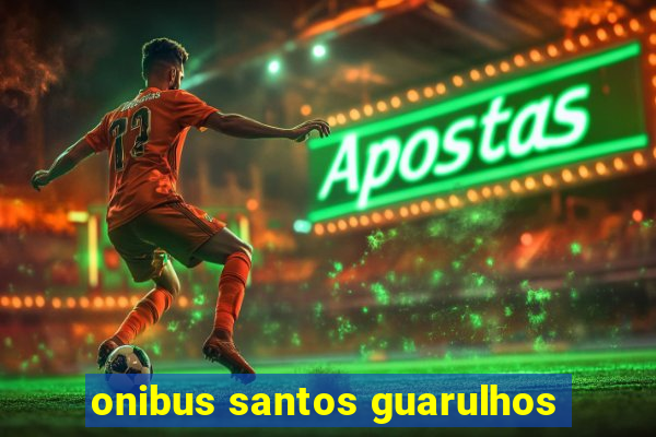 onibus santos guarulhos