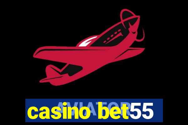 casino bet55