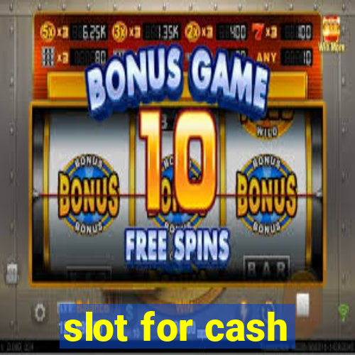 slot for cash