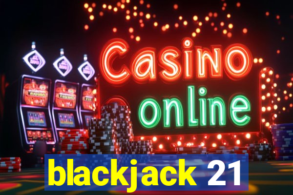 blackjack 21