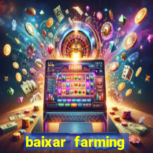 baixar farming simulator 18 dinheiro infinito