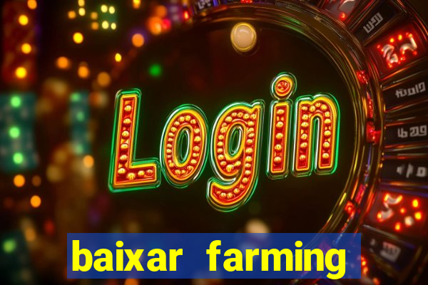 baixar farming simulator 18 dinheiro infinito