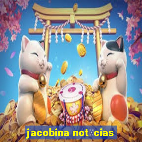 jacobina not铆cias