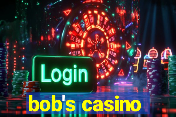 bob's casino