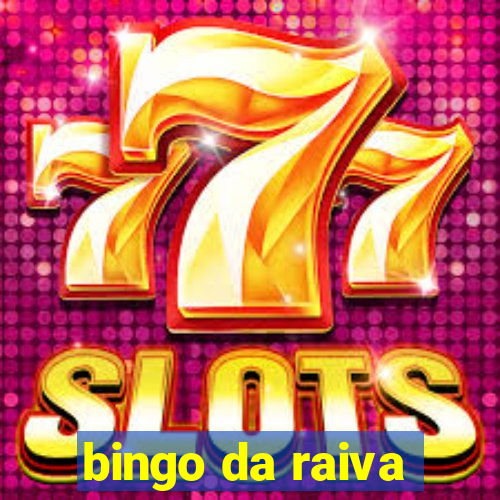 bingo da raiva