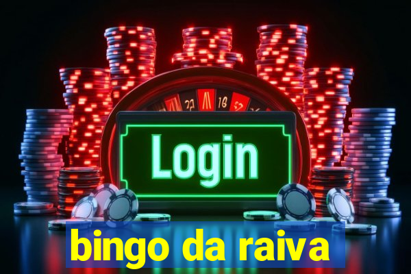 bingo da raiva